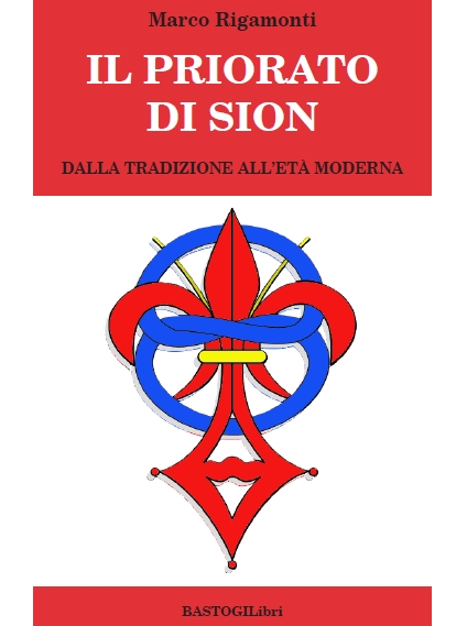 Il Priorato di Sion - dalla tradizione all'età moderna di Marco Rigamonti